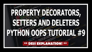[Hindi] Property Decorators, Setters & Deleters? | Object Oriented Programming Using Python #9