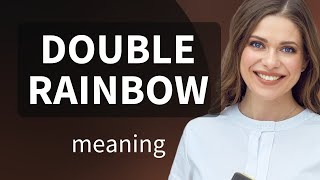 Understanding "Double Rainbow": A Colorful Exploration