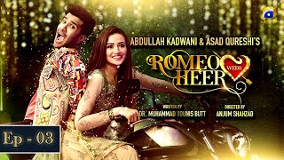 Romeo Weds Heer - Episode 03 | Feroze Khan | Sana javed