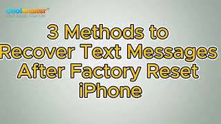 How to Recover Text Messages After Factory Reset iPhone? [3 Ways]