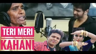 Teri Meri Kahani : Full Song | Himesh Reshammiya | Ranu Mondal || Teri Meri Kahani: New Song