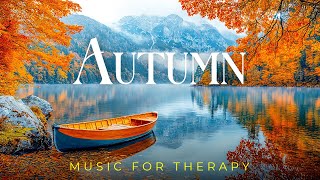 Best Relaxing Autumn Song 2024🍂Cozy Autumn Vibes for A Relaxing and Peaceful Day~ Music Therapy