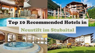 Top 10 Recommended Hotels In Neustift im Stubaital | Luxury Hotels In Neustift im Stubaital