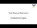 Prof. Branka Marinovic - Cutaneous lupus