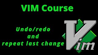 08. VIM - Undo/redo and repeat last change