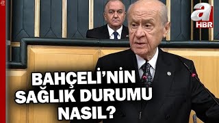 MHP lideri Bahçeli'nin sağlık durumu nasıl? Son durum ne?  | A Haber