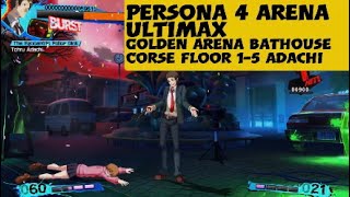 Persona 4 arena Ultimax Bathouse Corse Floor 1-5 adachi