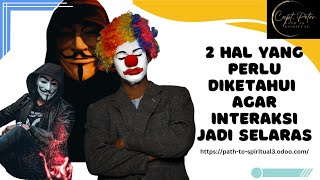 2 Hal yang harus diketahui untuk menjalin hubungan yang selaras.