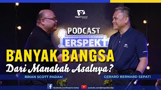 PERSPEKTIF | EP06 - BANYAK BANGSA Dari Mana Asalnya?