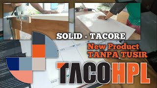 New product HPL TACORE | RAPI TANPA TUSIR