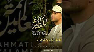 Maher Zain - Rahmatun Lil'Alameen (Vocals Only) #nasheed #islamic #islamicstatus #maherzain #ramadan