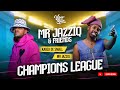 CHAMPIONS LEAGUE MR JAZZIQ X KABZA DE SMALL BACK-TO-BACK