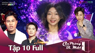 CĂN PHÒNG BÍ MẬT TẬP 10 | Tuyên bố người yêu KHÔNG GIÀU thì KHÔNG YÊU, cô gái nhận kết cục bất ngờ…