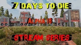 7 Days to Die - Alpha 18 - Stream Series S1E33 - Day  119 Horde in the Hybrid Melee Base!