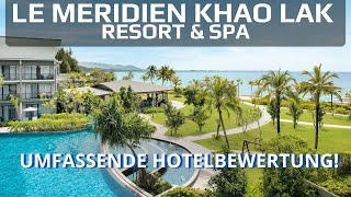 Entdecken Sie das 5 Sterne Luxusresort Le Meridien Khao Lak!