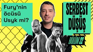 Fury'nin Öcüsü Usyk Mi? | Serbest Düşüş 22. Bölüm | Yiğit Tezcan