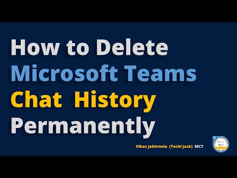 How to Clear Microsoft Teams Chat History Permanently