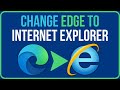 How to Change MICROSOFT EDGE to INTERNET EXPLORER | How to Enable Internet Explorer in Windows 10/11
