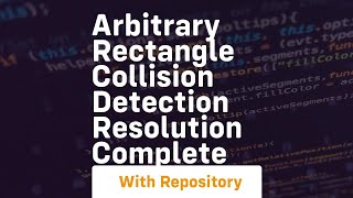 arbitrary rectangle collision detection resolution complete