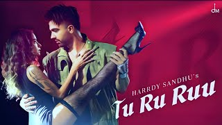 Harrdy Sandhu - Tu Ru Ruu | Sagar | Bunny | Arvvindr S Khaira | Jaani | Yahvi Chavan