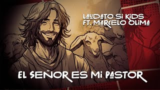 El Señor es mi Pastor . Marcelo Olima Feat Laudato SI Kids. Vídeo Lyric