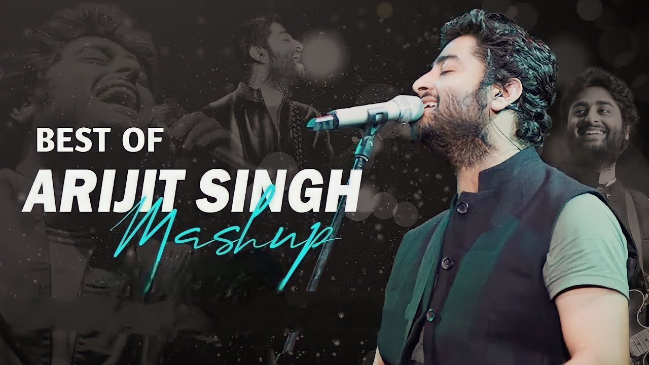 Best Of Arijit Singh Song Mashup | Best Of Arijit Singh - YouTube