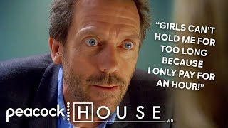 “Girls Can’t Hold Me For Too Long Because I Only Pay For An Hour!” | House M.D..