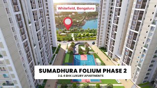 Sumadhura Folium Phase 2 | Luxury 2, 3 \u0026 4 BHK Apartments in Whitefield, Bangalore | 99406 14444