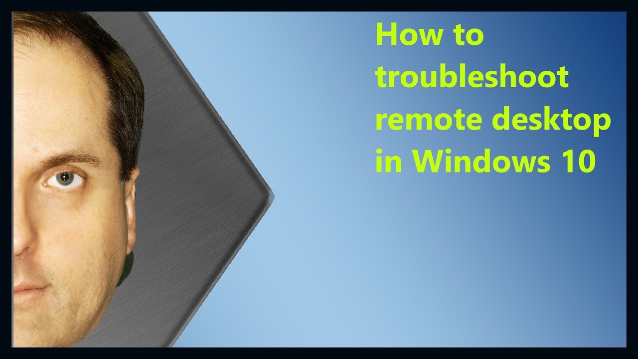 How To Troubleshoot Remote Desktop In Windows 10 - YouTube