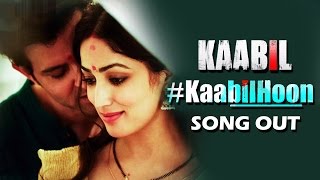 Kaabil Hoon VIDEO SONG Out | Hrithik Roshan, Yami Gautam
