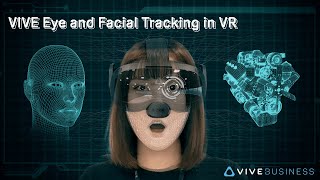 Unlocking User Insights: VIVE Eye and Facial Tracking in VR