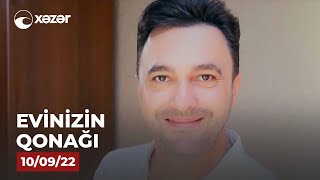 Evinizin Qonağı - Mikayıl Güləddinoğlu   10.09.2022