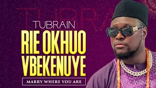 Tubrain | Rie Okhuo Vbekenuye | Official Audio