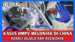 HMPV MELONJAK DI CHINA : KENALI GEJALA DAN RISIKONYA