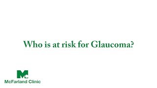 Who is at Risk for Glaucoma? | McFarland Clinic