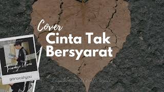 CINTA TAK BERSYARAT || TRIOCAHYO UTOMO