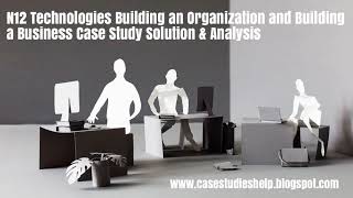 N12 Technologies Building an Organization and Building a Business Harvard Case Study Solution