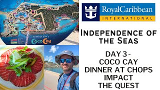 Royal Caribbean Independence of the Seas Bahamas Vlog - Day 3 CocoCay, Dinner at Chops, The Quest