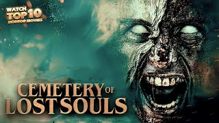 CEMETERY OF LOST SOULS 🎬 Exclusive Full Horror Movie Premiere 🎬 English HD 2023