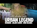 URBAN LEGEND [3 KISAH MISTIK]