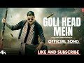 GOLI HRAD MEIN (official song) cradit by song Amit sani Rohtakiya.  Abhishek Dhaniya