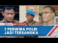 Tujuh Perwira Polri Ditetapkan Jadi Tersangkan Obstruction of Justice di Kasus Pembunuhan Brigadir J