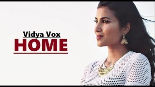 Vidya Vox - Home (Lyrics) Shankar Tucker | Full Song | 2017