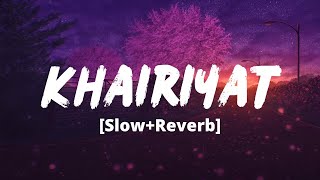 Khairiyat [Slow+Reverb]- Arijit Singh | Chhichhore | Sushant, Shraddha Kapoor | Melolit