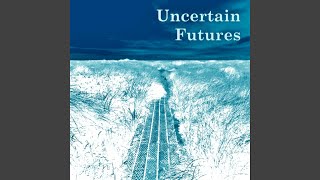 Uncertain Futures