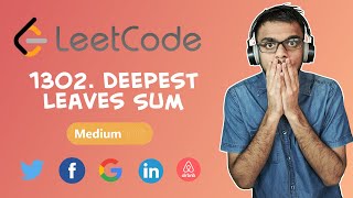 LeetCode - 1302. Deepest Leaves Sum | Day 11 April Challenge