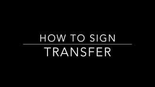 Learn How to Sign the Word Transfer