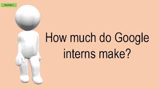 How Much Do Google Interns Make?