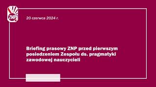 Briefing prasowy ZNP 20.06.2024