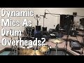 Dynamic Mics as Drum Overheads? (XY and Glyn Johns Technique)